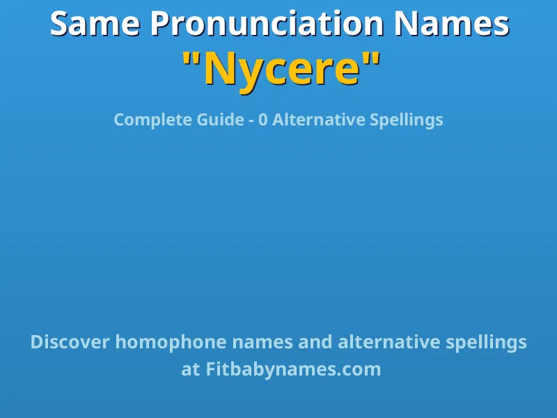 Infographic: Nycere same pronunciation names, similar names, and homophone names