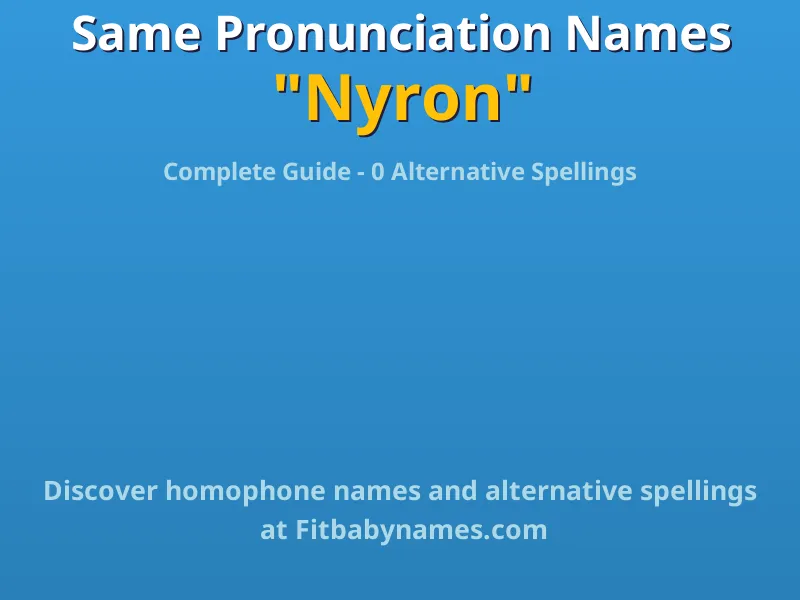 Infographic: Nyron same pronunciation names, similar names, and homophone names