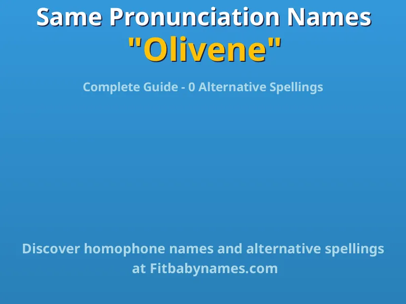 Infographic: Olivene same pronunciation names, similar names, and homophone names