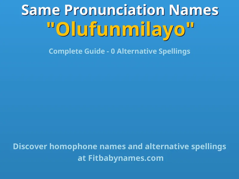 Infographic: Olufunmilayo same pronunciation names, similar names, and homophone names