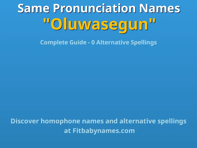 Infographic: Oluwasegun same pronunciation names, similar names, and homophone names
