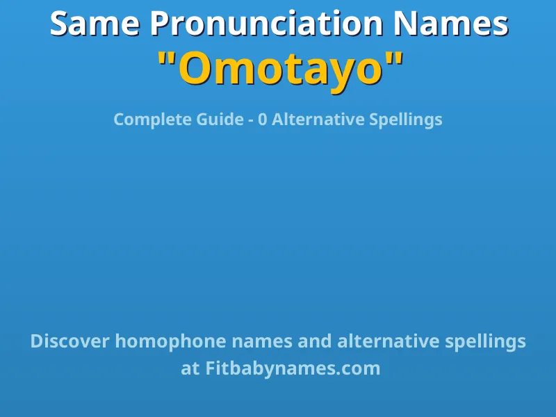 Infographic: Omotayo same pronunciation names, similar names, and homophone names