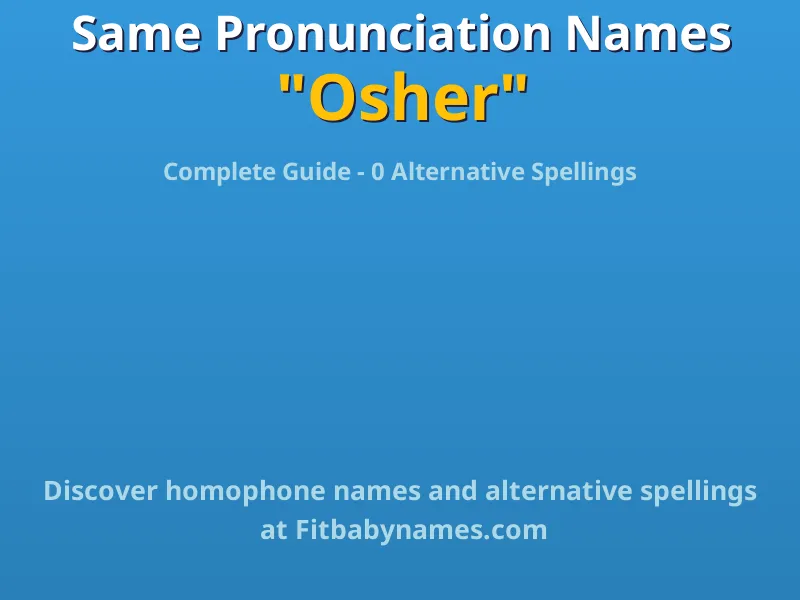 Infographic: Osher same pronunciation names, similar names, and homophone names