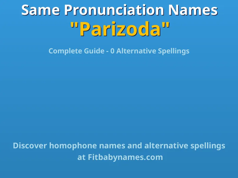 Infographic: Parizoda same pronunciation names, similar names, and homophone names