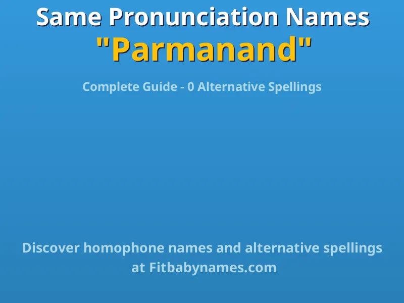 Infographic: Parmanand same pronunciation names, similar names, and homophone names
