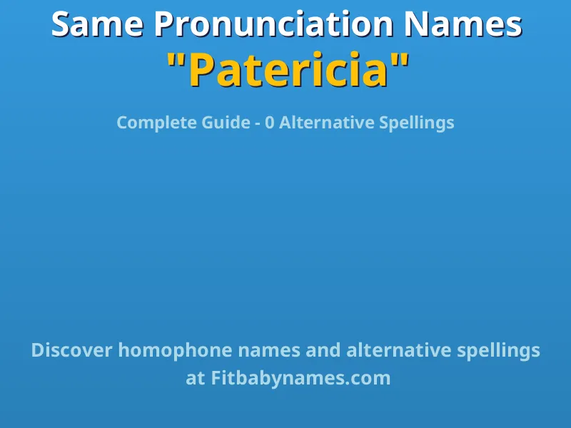 Infographic: Patericia same pronunciation names, similar names, and homophone names