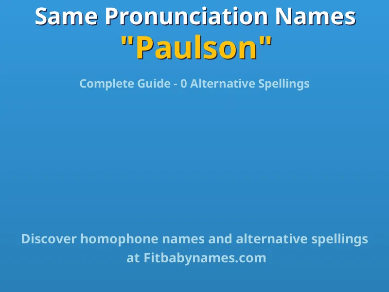 Infographic: Paulson same pronunciation names, similar names, and homophone names