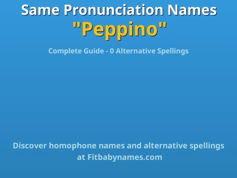 Infographic: Peppino same pronunciation names, similar names, and homophone names