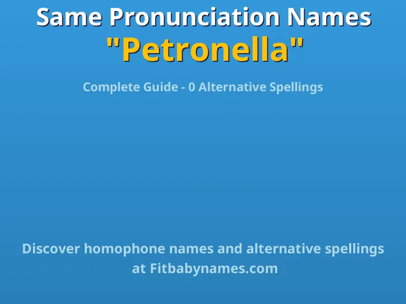 Infographic: Petronella same pronunciation names, similar names, and homophone names