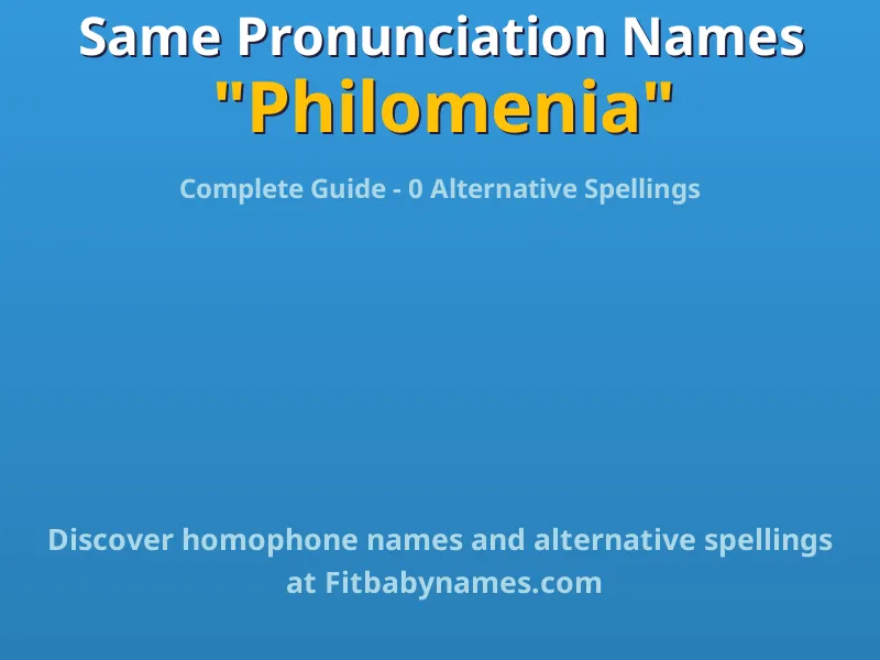 Infographic: Philomenia same pronunciation names, similar names, and homophone names