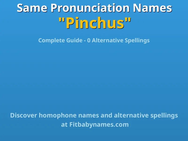 Infographic: Pinchus same pronunciation names, similar names, and homophone names