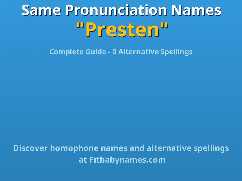 Infographic: Presten same pronunciation names, similar names, and homophone names
