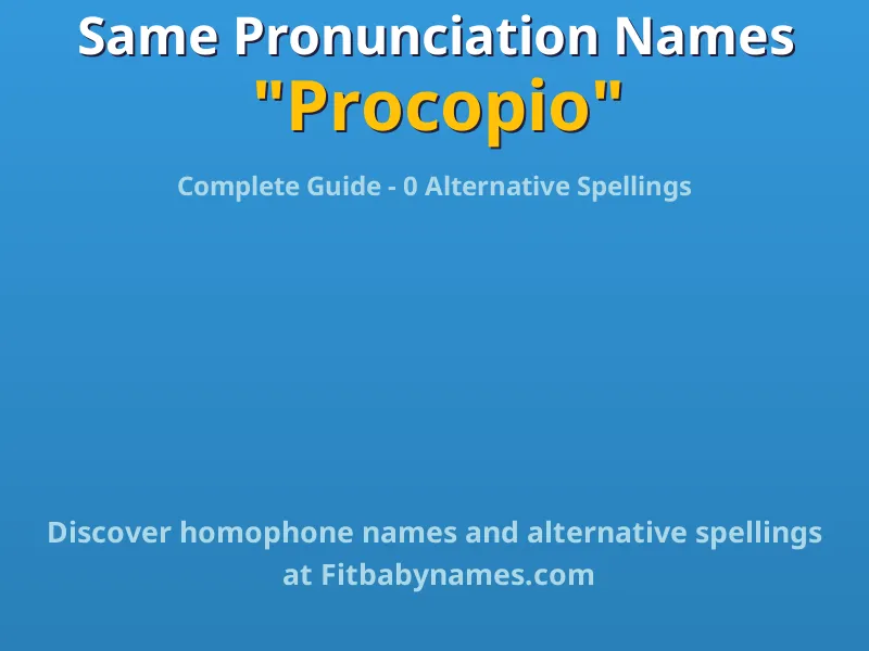 Infographic: Procopio same pronunciation names, similar names, and homophone names