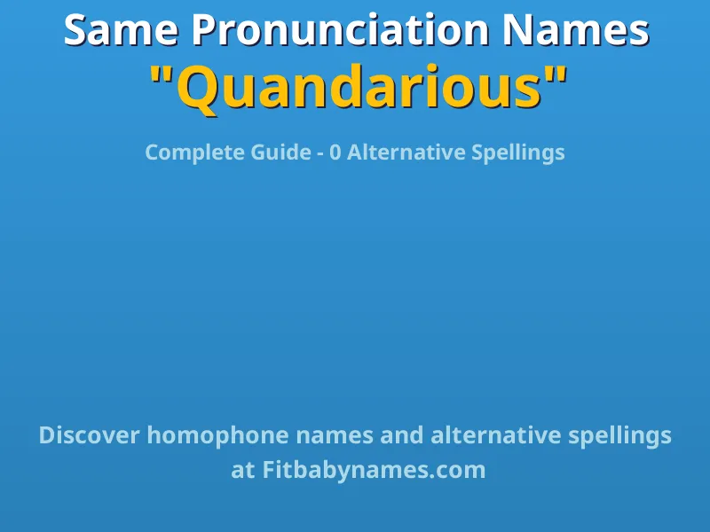 Infographic: Quandarious same pronunciation names, similar names, and homophone names