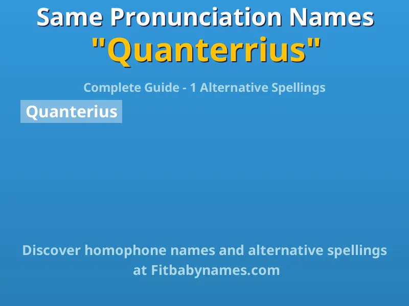 Infographic: Quanterrius same pronunciation names, similar names, and homophone names