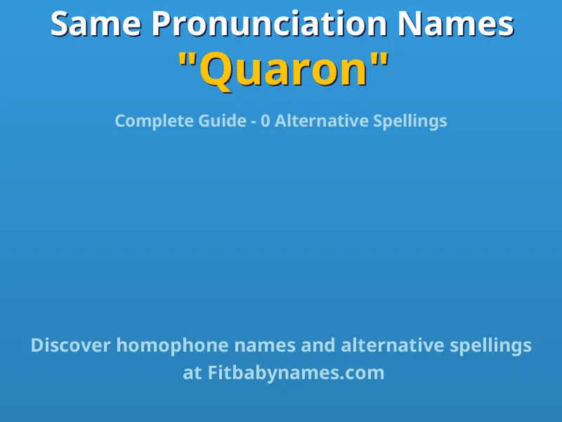 Infographic: Quaron same pronunciation names, similar names, and homophone names