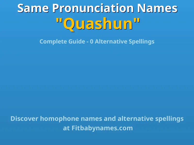 Infographic: Quashun same pronunciation names, similar names, and homophone names