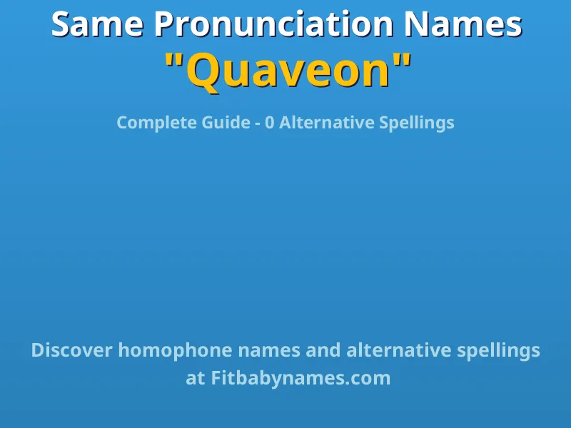 Infographic: Quaveon same pronunciation names, similar names, and homophone names