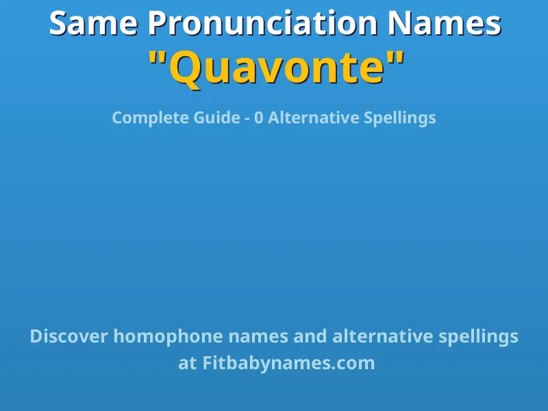 Infographic: Quavonte same pronunciation names, similar names, and homophone names