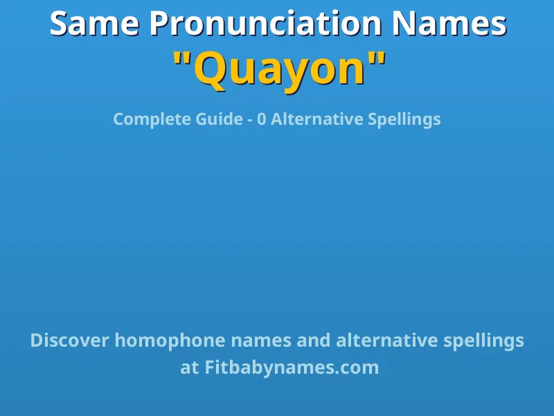Infographic: Quayon same pronunciation names, similar names, and homophone names