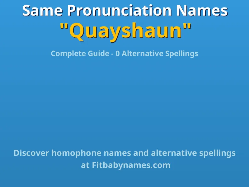 Infographic: Quayshaun same pronunciation names, similar names, and homophone names