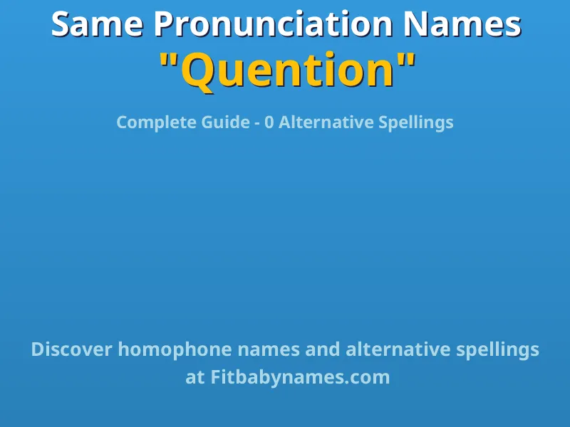 Infographic: Quention same pronunciation names, similar names, and homophone names