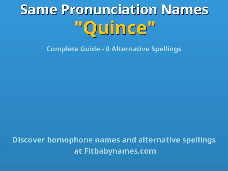Infographic: Quince same pronunciation names, similar names, and homophone names