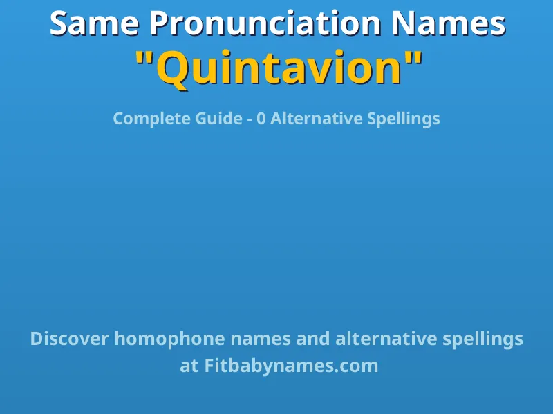 Infographic: Quintavion same pronunciation names, similar names, and homophone names