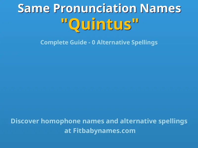 Infographic: Quintus same pronunciation names, similar names, and homophone names