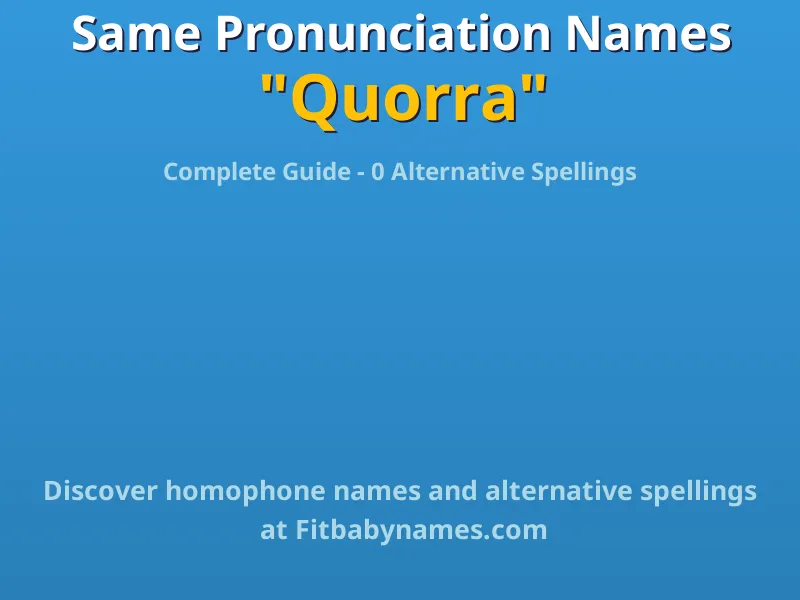 Infographic: Quorra same pronunciation names, similar names, and homophone names