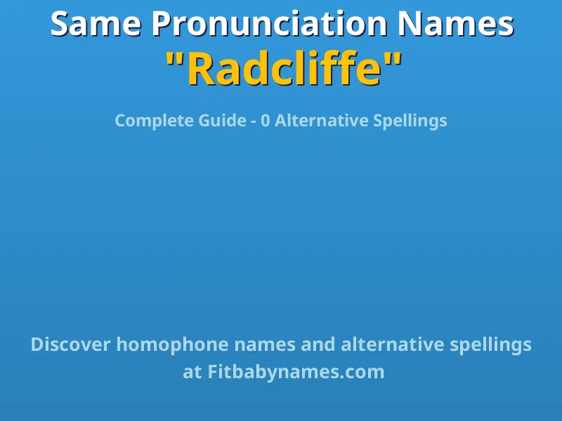 Infographic: Radcliffe same pronunciation names, similar names, and homophone names