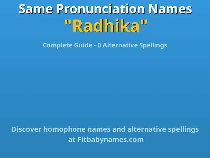 Infographic: Radhika same pronunciation names, similar names, and homophone names