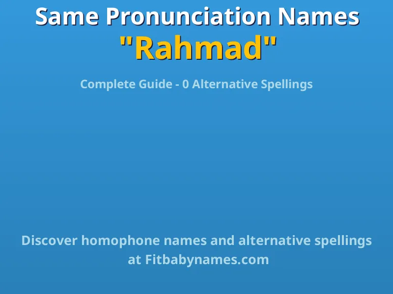 Infographic: Rahmad same pronunciation names, similar names, and homophone names