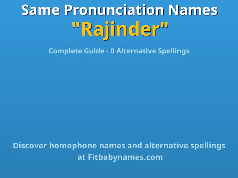 Infographic: Rajinder same pronunciation names, similar names, and homophone names