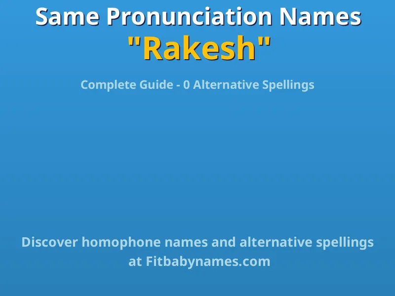 Infographic: Rakesh same pronunciation names, similar names, and homophone names