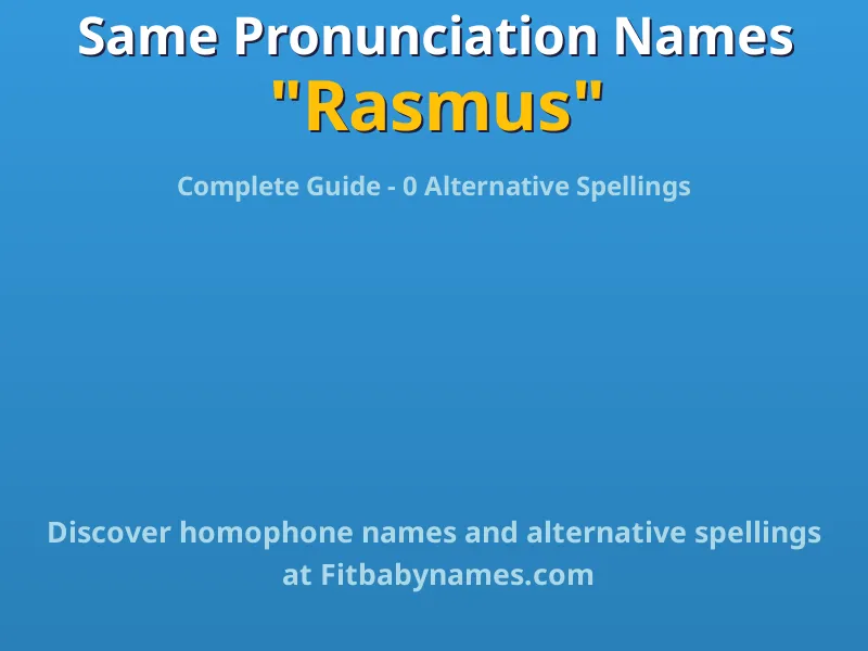 Infographic: Rasmus same pronunciation names, similar names, and homophone names