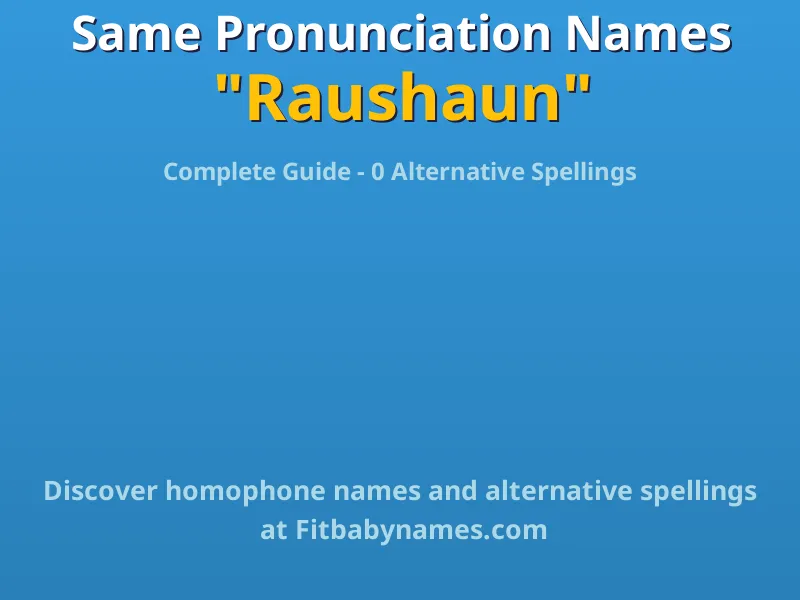 Infographic: Raushaun same pronunciation names, similar names, and homophone names
