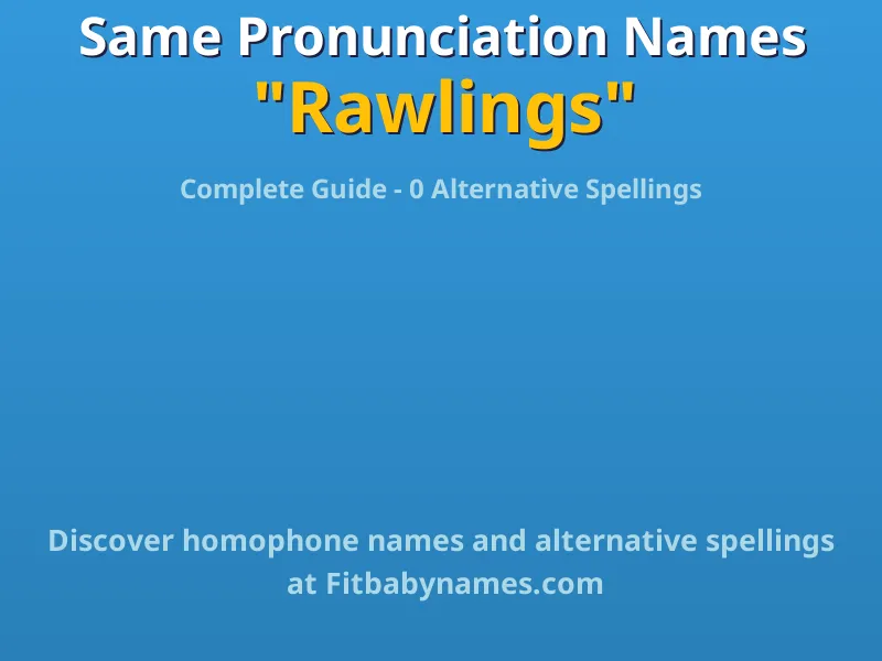 Infographic: Rawlings same pronunciation names, similar names, and homophone names
