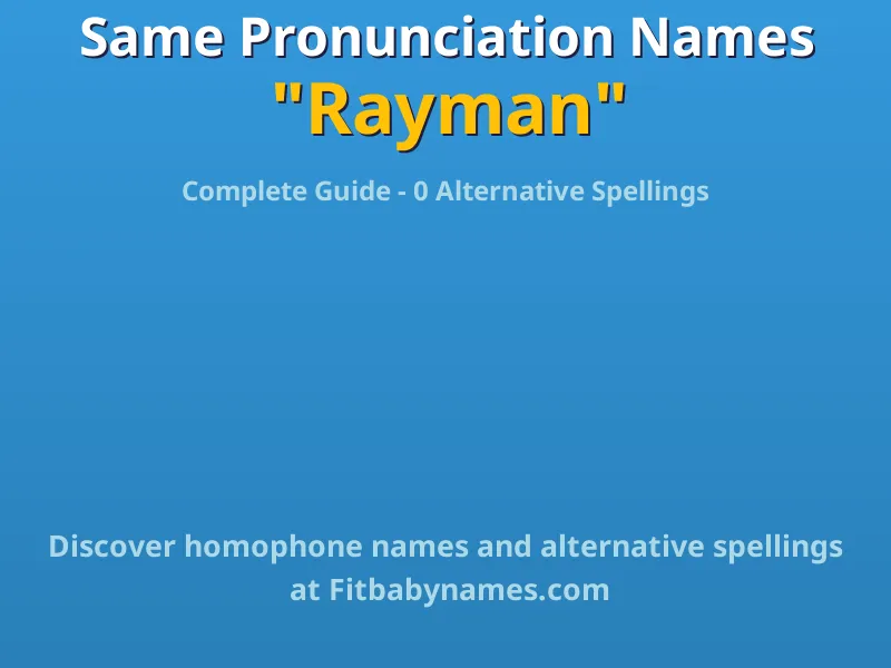 Infographic: Rayman same pronunciation names, similar names, and homophone names