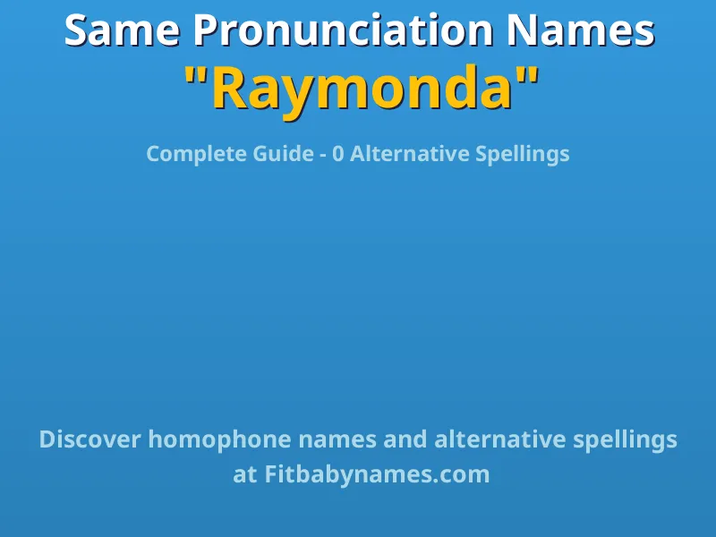 Infographic: Raymonda same pronunciation names, similar names, and homophone names