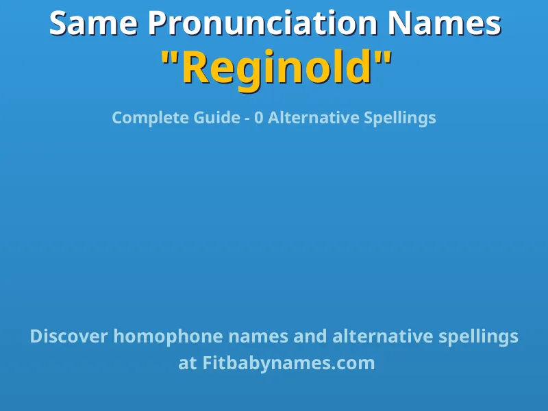 Infographic: Reginold same pronunciation names, similar names, and homophone names