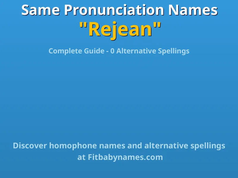 Infographic: Rejean same pronunciation names, similar names, and homophone names