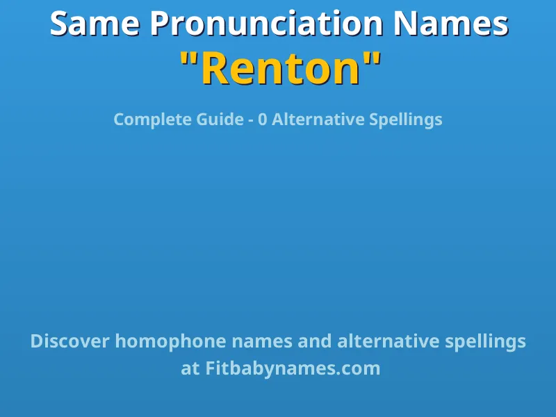 Infographic: Renton same pronunciation names, similar names, and homophone names