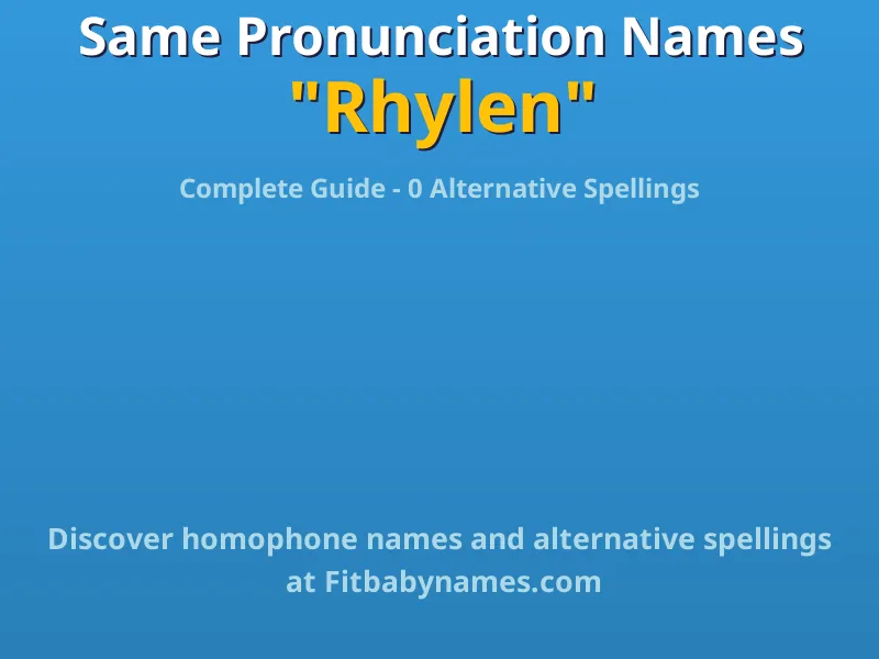 Infographic: Rhylen same pronunciation names, similar names, and homophone names