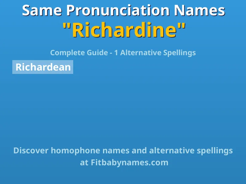 Infographic: Richardine same pronunciation names, similar names, and homophone names