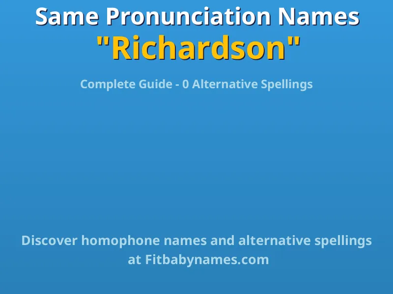 Infographic: Richardson same pronunciation names, similar names, and homophone names