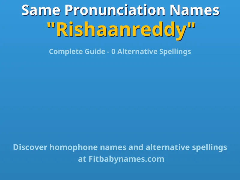Infographic: Rishaanreddy same pronunciation names, similar names, and homophone names