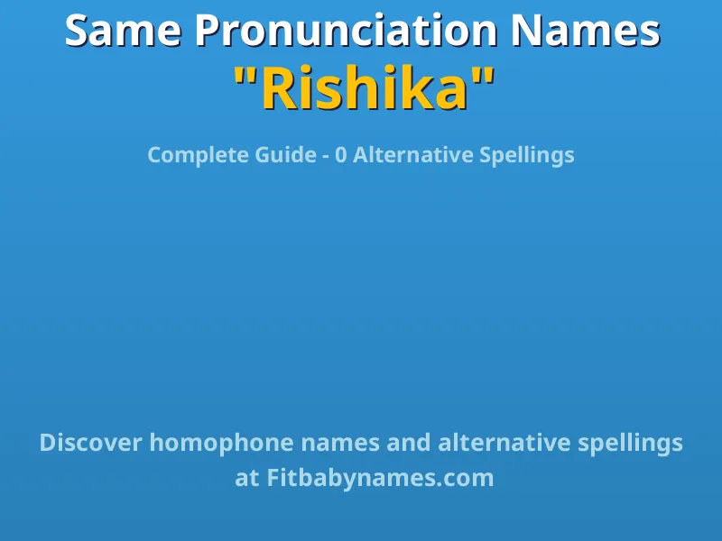 Infographic: Rishika same pronunciation names, similar names, and homophone names