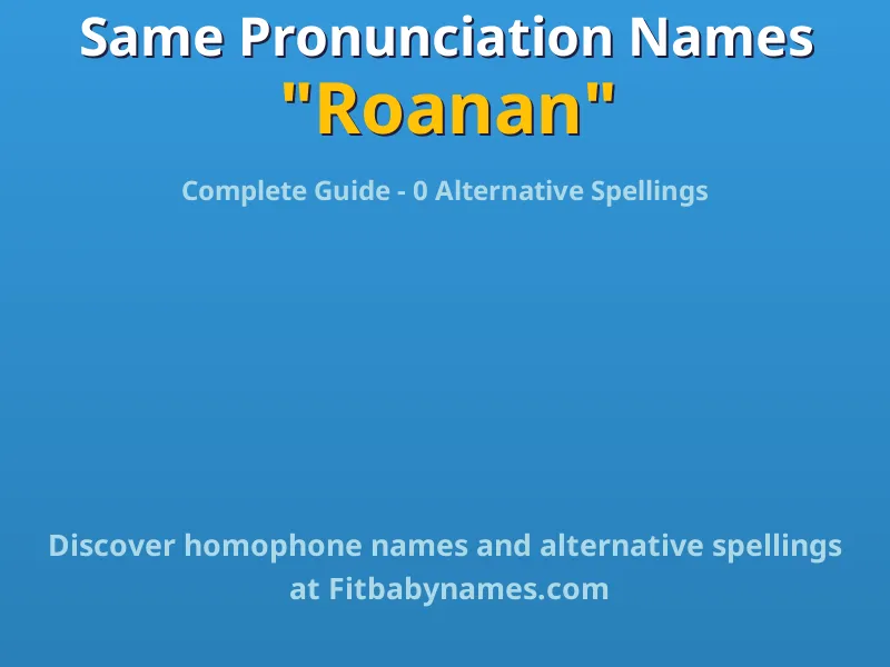 Infographic: Roanan same pronunciation names, similar names, and homophone names
