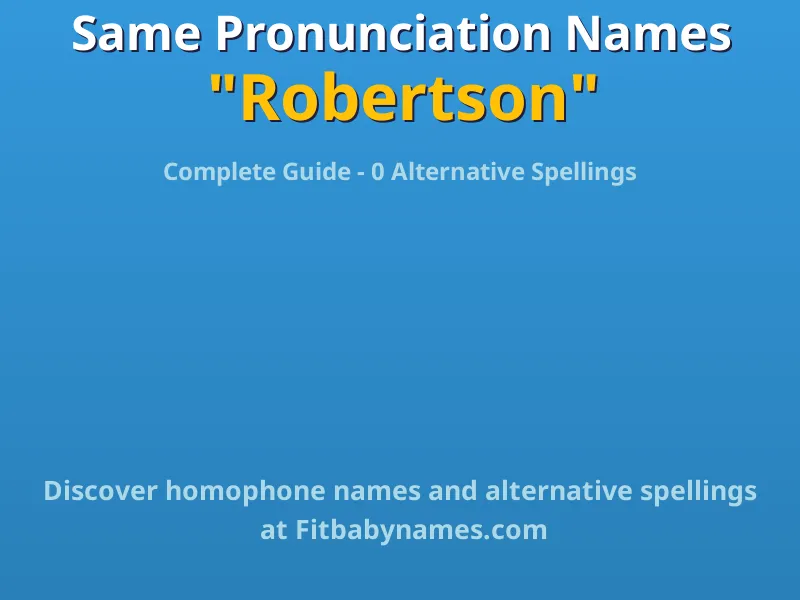 Infographic: Robertson same pronunciation names, similar names, and homophone names